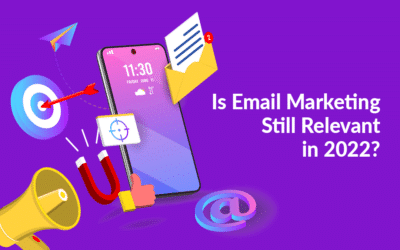 Is Email Marketing Still Relevant in 2022?