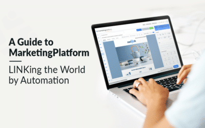 A Guide to MarketingPlatform (SaaS) – LINKing the World by Automation